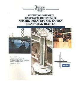 Summary of Evaluation Findings for the Testing of Seismic Isolation and Energy Dissipating Devices pdf epub mobi 電子書 下載