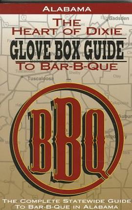 Alabama the Heart of Dixie Glove Box Guide to Bar-B-Que (Glovebox Guide to Barbecue Series) pdf epub mobi 电子书 下载