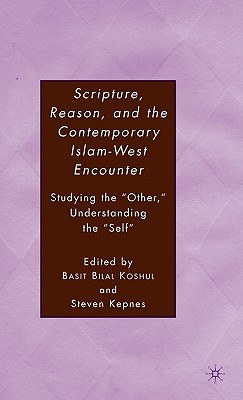 Scripture, Reason, and the Contemporary Islam-west Encounter pdf epub mobi 电子书 下载