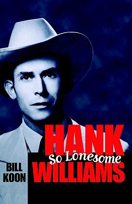 Hank Williams， So Lonesome
