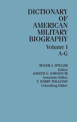 Dictionary of American Military Biography pdf epub mobi 电子书 下载