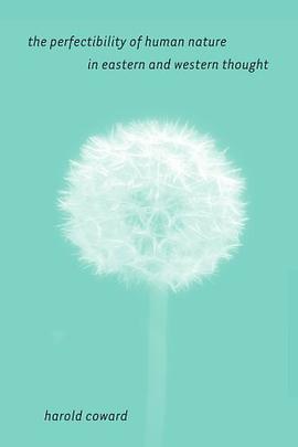 The Perfectibility of Human Nature in Eastern and Western Thought pdf epub mobi 电子书 下载