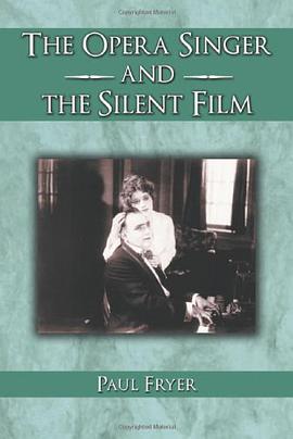 The Opera Singer and the Silent Film pdf epub mobi 电子书 下载
