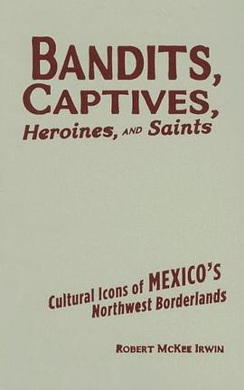 Bandits, Captives, Heroines, and Saints pdf epub mobi 电子书 下载