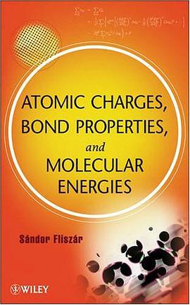 Atomic Charges, Bond Properties, and Molecular Energies pdf epub mobi 电子书 下载