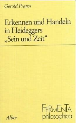 Erkennen und Handeln in Heideggers "Sein und Zeit" (Reihe fermenta philosophica) (German Edition) pdf epub mobi 电子书 下载