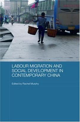 Labour Migration and Social Development in Contemporary China (Comparative Development and Policy in pdf epub mobi 电子书 下载