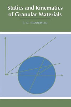 Statics and Kinematics of Granular Materials颗粒物质静力学与动力学 pdf epub mobi 电子书 下载