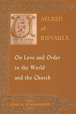 Aelred Of Rievaulx On Love And Order In The World And The Church pdf epub mobi 电子书 下载