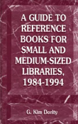 A Guide to Reference Books for Small and Medium-Sized Libraries, 1984-1994 pdf epub mobi 电子书 下载