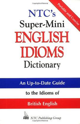N.T.C.'s Super-mini English Idioms Dictionary pdf epub mobi 电子书 下载