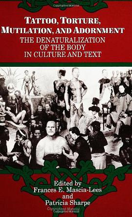 Tattoo, Torture, Mutilation, and Adornment pdf epub mobi 下载