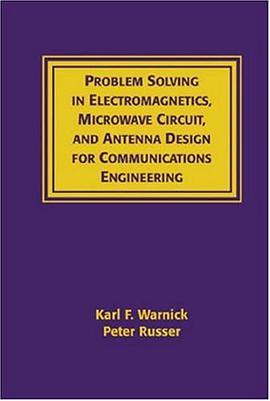Problems and Solutions in Electromagnetics, Microwave Circuit and Antenna Design for Communications  pdf epub mobi 电子书 下载