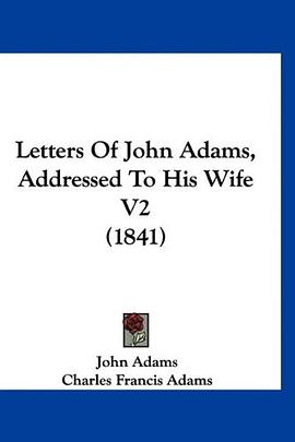 Letters of John Adams, Addressed to His Wife V2 pdf epub mobi 电子书 下载