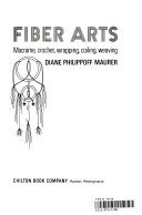 Fiber Arts: macrame, crochet, wrapping, coiling, weaving pdf epub mobi 电子书 下载