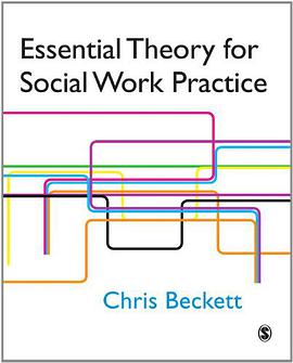 Essential Theory for Social Work Practice pdf epub mobi 电子书 下载