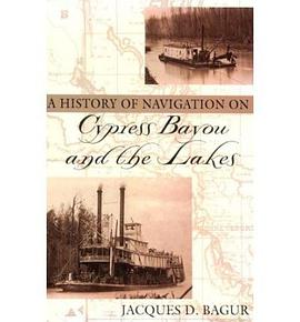 A History of Navigation on Cypress Bayou and the Lakes pdf epub mobi 电子书 下载