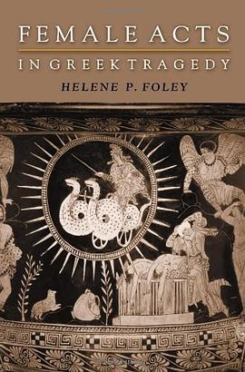 Female Acts in Greek Tragedy pdf epub mobi 電子書 下載