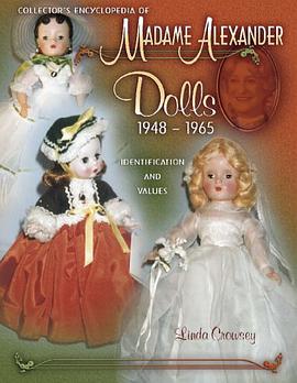 Collector's Encyclopedia of Madame Alexander Dolls 1948-1965 pdf epub mobi 电子书 下载