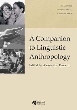 A Companion to Linguistic Anthropology pdf epub mobi 电子书 下载