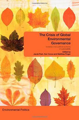 The Crisis of Global Environmental Governance