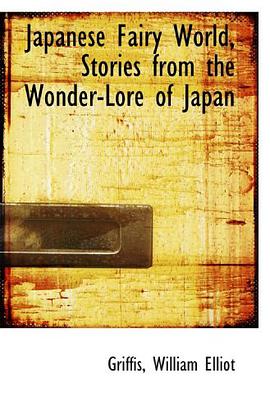 Japanese Fairy World, Stories from the Wonder-Lore of Japan pdf epub mobi 電子書 下載