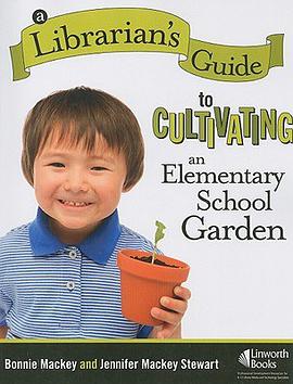 A Librarian's Guide to Cultivating an Elementary School Garden pdf epub mobi 电子书 下载