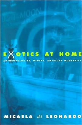 Exotics at Home : Anthropologies, Others, and American Modernity (Women in Culture and Society Serie pdf epub mobi 电子书 下载