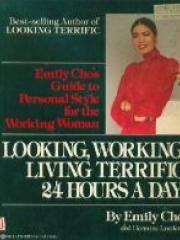 Looking， Working， Living Terrific 24 Hours a Day: Emily Cho's Guide to Personal Style for the Workin pdf epub mobi 下载