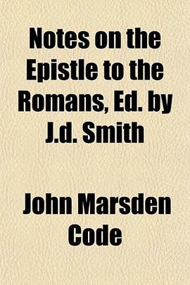 Notes on the Epistle to the Romans, Ed. by J.d. Smith pdf epub mobi 电子书 下载