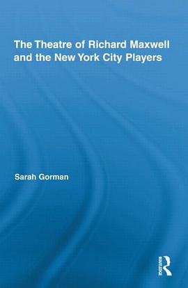 The Theatre of Richard Maxwell and the New York City Players pdf epub mobi 电子书 下载