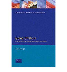 GOING OFFSHORE: HOW TO BOOST YOUR CAPITAND PROTECT YOUR WEALTH pdf epub mobi 电子书 下载