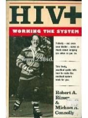 HIV +: Working the System