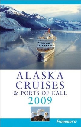 Frommer’s Alaska Cruises & Ports of Call 2009，Revised edition Frommer阿拉斯加巡游与港口2009，修订版 pdf epub mobi 电子书 下载