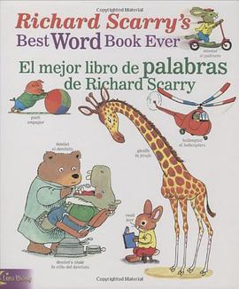 Richard Scarry's Best Word Book Ever/El Mejor Libro de Palabras de Richard Scarry pdf epub mobi 电子书 下载
