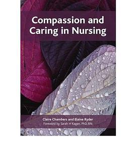 Compassion and Caring in Nursing pdf epub mobi 电子书 下载