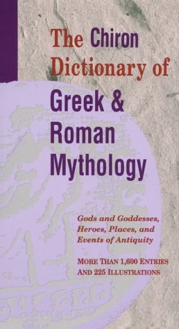 The Chiron Dictionary of Greek & Roman Mythology pdf epub mobi 电子书 下载
