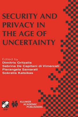Security and Privacy in the Age of Uncertainty (IFIP Advances in Information and Communication Techn pdf epub mobi 電子書 下載
