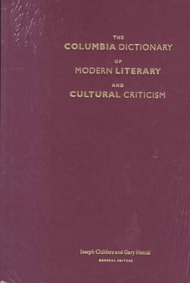 The Columbia Dictionary of Modern Literary and Cultural Criticism pdf epub mobi 电子书 下载