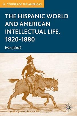 The Hispanic World and American Intellectual Life, 1820-1880 pdf epub mobi 电子书 下载