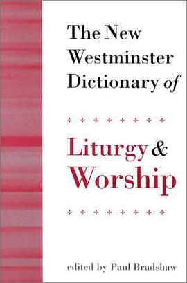 The New Westminster Dictionary of Liturgy and Worship pdf epub mobi 電子書 下載