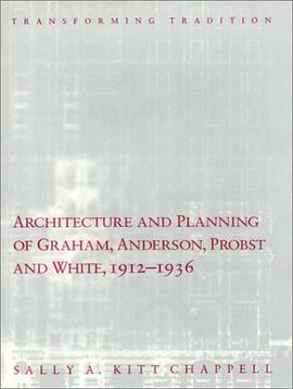 Architecture and Planning of Graham, Anderson, Probst and White, 1912-1936 pdf epub mobi 电子书 下载