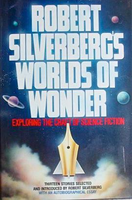 Robert Silverbergs Worlds of Wonder: Exploring the Craft of Science Fiction pdf epub mobi 电子书 下载