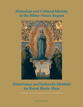 Historism and Cultural Identity in the Rhine-Meuse Region / Historismus und kulturelle Identitat im  pdf epub mobi 电子书 下载
