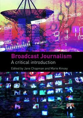 Broadcast Journalism pdf epub mobi 电子书 下载