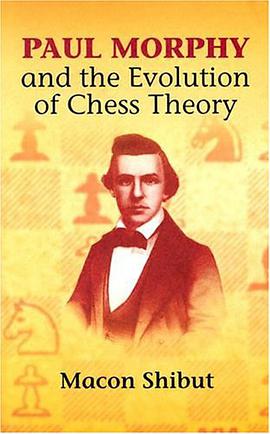 Paul Morphy and the Evolution of Chess Theory pdf epub mobi 电子书 下载