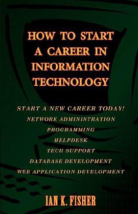 How to Start a Career in Information Technology, 2nd Edition pdf epub mobi 下载