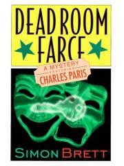 Dead Room Farce: A Mystery Featuring Charles Paris pdf epub mobi 电子书 下载