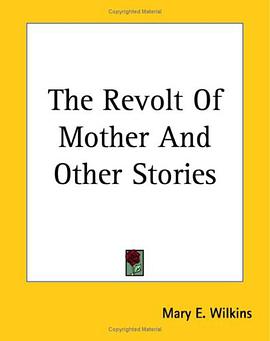 The Revolt of Mother and Other Stories pdf epub mobi 电子书 下载