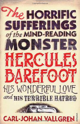 The Horrific Sufferings of the Mind-Reading Monster Hercules Barefoot, his Wonderful Love and Terrib pdf epub mobi 电子书 下载